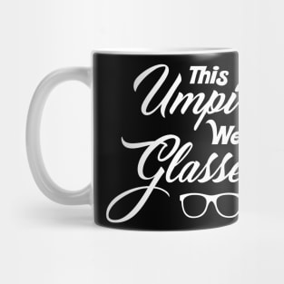 This Umpire Wears Glasses Mug